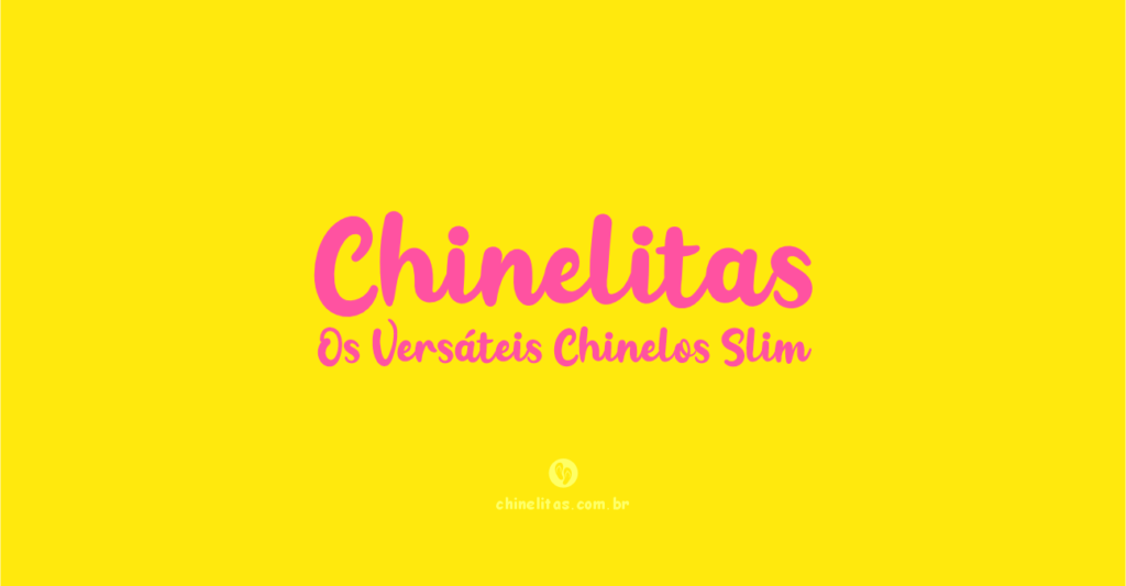 Chinelos Slim - CHINELITAS Brasil
