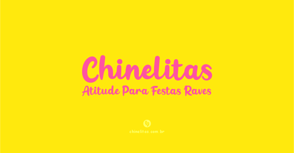 Atitude Para Festas Rave - CHINELITAS Brasil